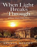 When Light Breaks Through: A Salem Witch Trials Story - Book Cover