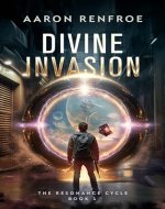 Divine Invasion : The Resonance Cycle, Book 1 [Isekai, LitRPG] - Book Cover