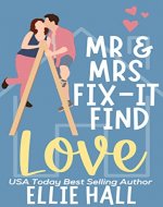 Mr. & Mrs. Fix-It Find Love: Feel good friendships, heartwarming, southern, small town romantic comedy (Home Sweet Home Romance Book 1) - Book Cover