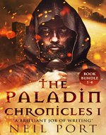 The Paladin Chronicles Book bundle 1-4: A Sword and Sorcery/ Alternative History/ Epic Fantasy (The Paladin Chronicles Book Bundles 1) - Book Cover
