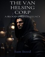 The Van Helsing Corp: A Blood-Stained Legacy - Book Cover