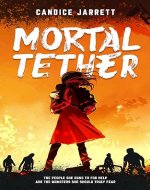 Mortal Tether: Totally Unputdownable Sci-Fi Thriller, Teen Girl & Boy Rescue Baby from Immortal Monsters - Book Cover