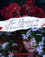 The Flowers of Hiraeth House : A beautiful nightmare about life and death - Book Cover
