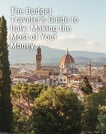 The Budget Traveler's Guide to Italy: Making the Most of Your Money - Book Cover