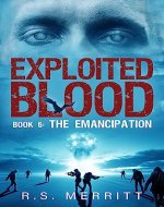 Exploited Blood: Book 6: The Emancipation - Book Cover