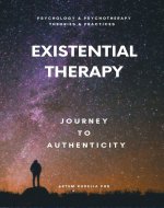 Existential Therapy: Journey to Authenticity (Psychology and Psychotherapy: Theories and Practices Book 10) - Book Cover