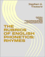 THE RUBRICS OF ENGLISH PHONETICS: RHYMES: •Definition •Types •Functions •Rules Guiding the Rhyming Patterns of English Words •Exam Preparatory Exercises (ENGLISH PHONETICS SERIES) - Book Cover
