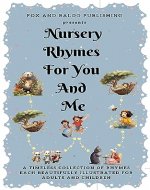 Nursery Rhymes For You And Me: Over 130 Rhymes Each With Colorful And Quirky Illustrations for babies and toddlers - Book Cover