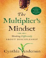 The Multiplier's Mindset: Thinking Differently About Discipleship - Book Cover