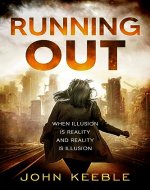 RUNNING OUT: When Illusion is Reality and Reality is Illusion - Book Cover