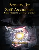 Sorcery for Self-Assurance: Ritual Magic to Boost Confidence - Book Cover