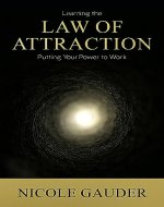 Learning The Law Of Attraction : Putting Your Power to Work. - Book Cover