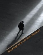 Marching with a Broken Shadow: The Complete Anthological Collection - Book Cover