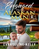 Engaged to an Alaskan Man (An Alaska Romance Series Book 5) - Book Cover