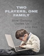 Two Players, One Family: How Gaming Unites Us - Book Cover
