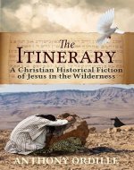 The Itinerary: A Christian Historical Fiction of Jesus in the Wilderness - Book Cover