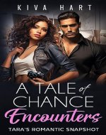 A Tale of Chance Encounters: Tara's Romantic Snapshot - Book Cover