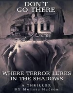 DON’T GO THERE : Where Terror Lurks In The Shadows - Book Cover