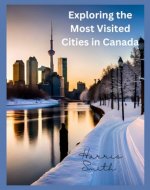 Exploring the Most Visited Cities in Canada - Book Cover