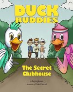 Duck Buddies: The Secret Clubhouse - Book Cover