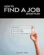 How to Find A Job: 30 Day Plan (I Am Changing Careers) - Book Cover