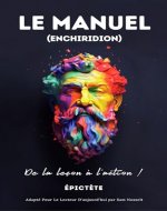 LE MANUEL (ENCHIRIDION): De la leçon à l'action ! (French Edition) - Book Cover