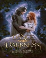 Dance with Darkness: A Magical Enemies to Lovers Collection - Book Cover