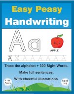 Easy peasy handwriting: Trace & Learn Letters +300 Essentials Fry & Dolch Sight words Kindergarten, Workbook for beginners, Early Childhood Education Kids Preschool Pre Kg, Dolce Site Words, Alphabet - Book Cover