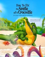 How To Fix the Smile of a Crocodile: An ocean wide hunt for kindness - Book Cover