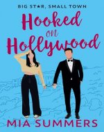 Hooked On Hollywood: A Fake Dating Celebrity Romcom (Big Star, Small Town Book 1) - Book Cover