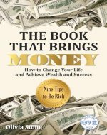 Nine Tips to Be Rich: How to Change Your Life and Achieve Wealth and Success - Book Cover