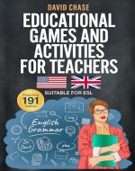 Educational Games and Activities for Teachers: 191 Low-Preparation Exercises and Suitable for ESL - Book Cover
