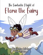 The Fantastic Flight of Flora the Fairy - Book Cover