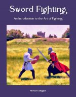 Sword Fighting: An Introduction to the Art of Fighting - Book Cover