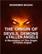 THE ORIGIN OF DEVILS, DEMONS AND FALLEN ANGELS: A Revelation Of The Origin Of Fallen Angels (Dominion Over Devils And Demons Book And Cast Them Out at Will Books in Series Book 2) - Book Cover