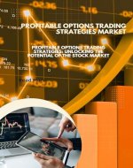 Profitable Options Trading Strategies: Unlocking the Potential of the Stock Market - Book Cover