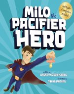 Milo the Pacifier Hero - Book Cover