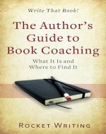 The Author's Guide to Book Coaching: What it is and Where to Find it. - Book Cover