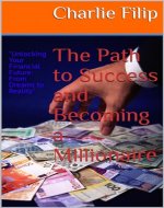 The Path to Success and Becoming a Millionaire : 