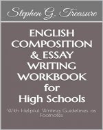 ENGLISH COMPOSITION & ESSAY WRITING WORKBOOK for High Schools: With Helpful Writing Guidelines as Footnotes - Book Cover