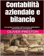 Contabilità aziendale e bilancio: una guida completa all'economia aziendale per principianti (Italian Edition) - Book Cover