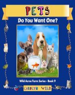 Pets: Do You Want One? (Wild Acres Farm Series Book 9) - Book Cover