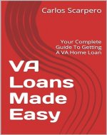 VA Loans Made Easy: Your Complete Guide To Getting A VA Home Loan - Book Cover