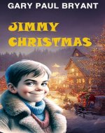 Jimmy Christmas: A very short holiday story - Book Cover