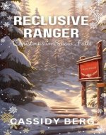 Reclusive Ranger - Christmas in Snow Falls: A Christmas Romance - Book Cover