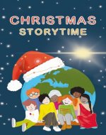 Christmas Storytime: Bedtime Short Stories about the Magic of Christmas. | For Kids ages 3 - 6 - Book Cover