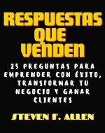 Respuestas que Venden: 25 preguntas para emprender con éxito, transformar tu negocio y ganar clientes. (Spanish Edition) - Book Cover