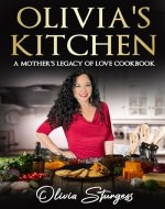 Olivia's Kitchen: A Mother's Legacy of Love Cookbook - Book Cover
