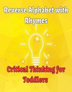 Reverse Alphabet with Rhymes: Critical Thinking for Toddlers - Book Cover