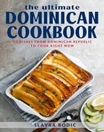 The Ultimate Dominican Cookbook: 111 Dishes From Dominican Republic To Cook Right Now (World Cuisines Book 61) - Book Cover